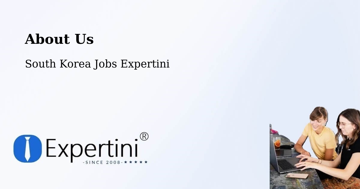 About Expertini Recruitment Platform  – Naesŏ - Naesŏ, South Korea Jobs Expertini