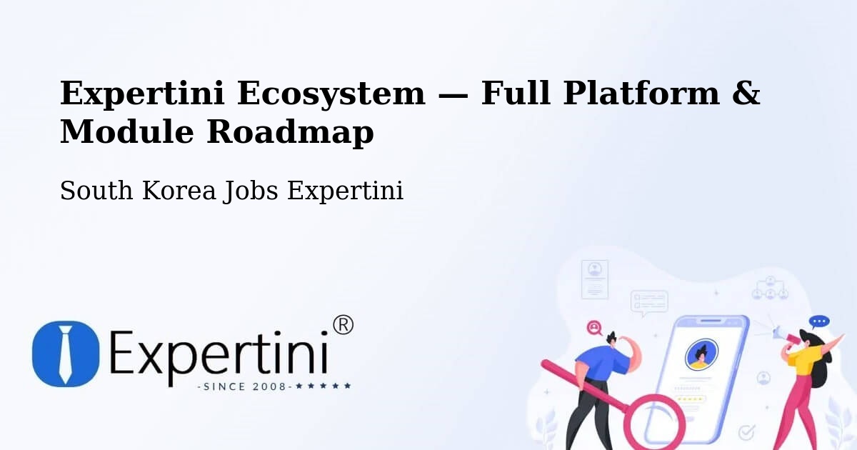 Expertini Ecosystem — Full Platform & Module Roadmap – Naesŏ