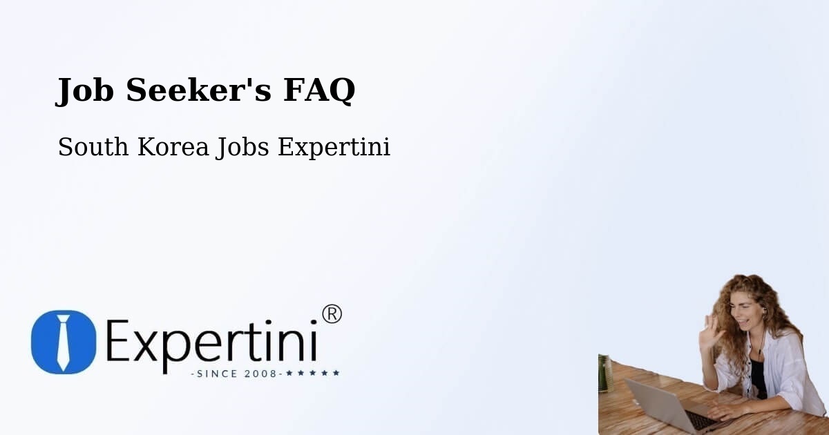 Job Seeker FAQ – Naesŏ - South Korea Jobs Expertini