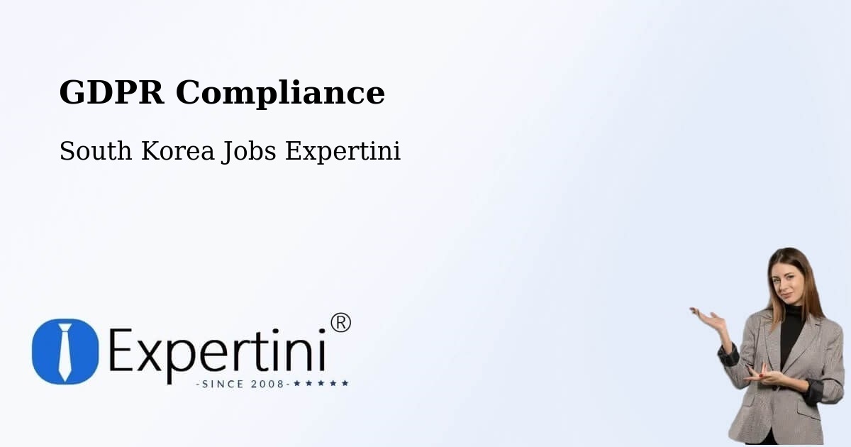 EU GDPR Compliance Statement – Naesŏ - South Korea Jobs Expertini
