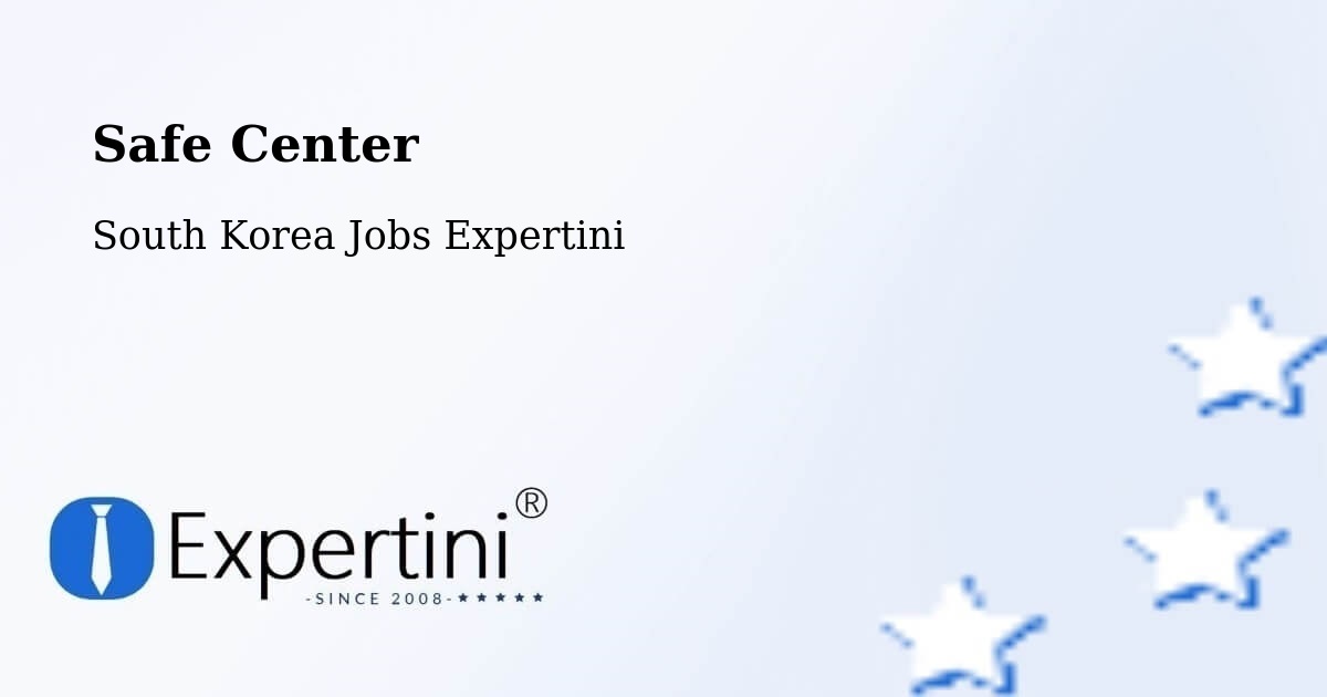 Safety Center – Naesŏ - South Korea Jobs Expertini
