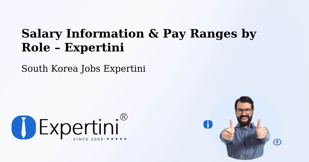 Salary Information & Pay Ranges – Naesŏ - Naesŏ, South Korea Jobs Expertini